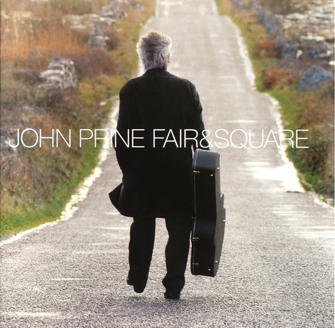 John Prine - Fair & Square