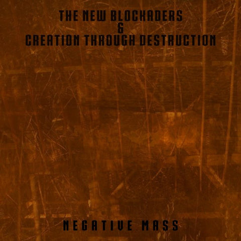 The New Blockaders & Creation Through Destruction - Negative Mass