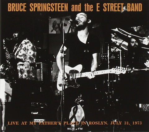 Bruce Springsteen And The E Street Band - Live At My Father´s Place In Roslyn, July 31, 1973