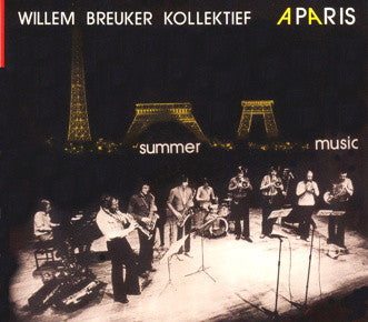 Willem Breuker Kollektief - A Paris / Summer Music