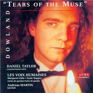Dowland / Daniel Taylor / Les Voix Humaines / Andreas Martin - Tears Of The Muse