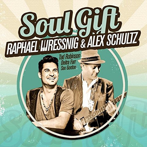 Raphael Wressnig & Alex Schultz - Soul Gift