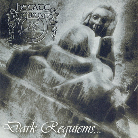 Hecate Enthroned - Dark Requiems...And Unsilent Massacre