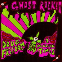 Ghost Rocket - Drug Freedom