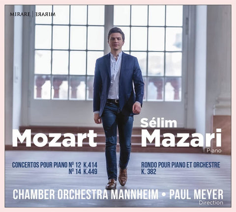Mozart — Sélim Mazari, Chamber Orchestra Mannheim, Paul Meyer - Concertos Pour Piano N°12 K.414, N°14 K.449 - Rondo Pour Piano Et Orchestre K. 382