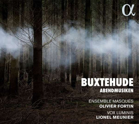 Dieterich Buxtehude, Ensemble Masques, Olivier Fortin, Vox Luminis, Lionel Meunier - Abendmusiken