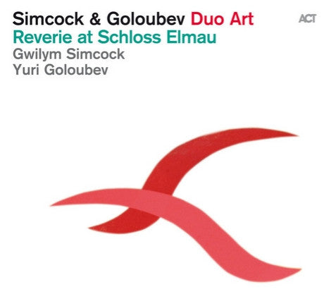 Gwilym Simcock & Yuri Goloubev - Reverie At Schloss Elmau