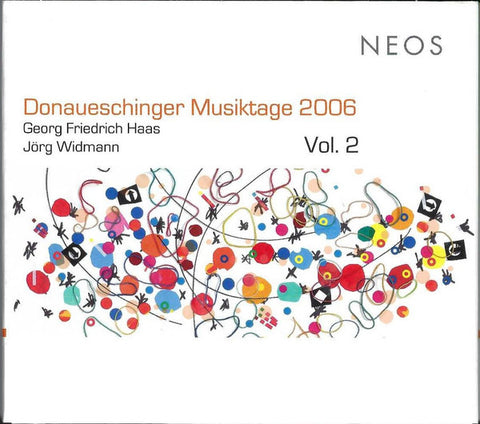 Georg Friedrich Haas, Jörg Widmann - Donaueschinger Musiktage 2006 Vol. 2