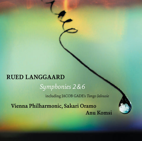 Rued Langgaard, Jacob Gade, Sakari Oramo, Vienna Philharmonic, Anu Komsi - Symphonies 2 & 6 / Tango Jalousie