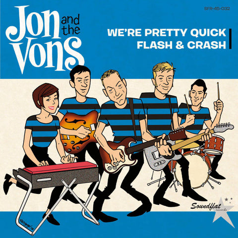 Jon And The Vons - We're Pretty Quick / Flash & Crash
