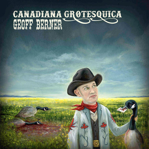 Geoff Berner - Canadian Grotesquica