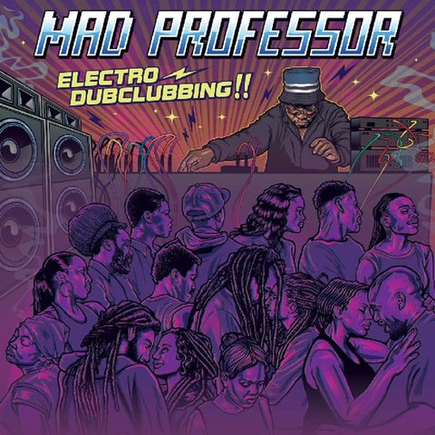 Mad Professor - Electro Dubclubbing!!