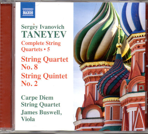 Sergey Ivanovich Taneyev, Carpe Diem String Quartet, James Buswell - Complete String Quartets • 5 (String Quartet No. 8 / String Quintet No. 2)