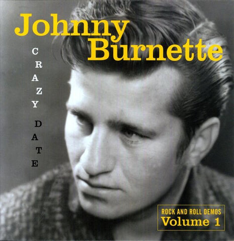 Johnny Burnette - Crazy Date [Rock And Roll Demos Volume 1]
