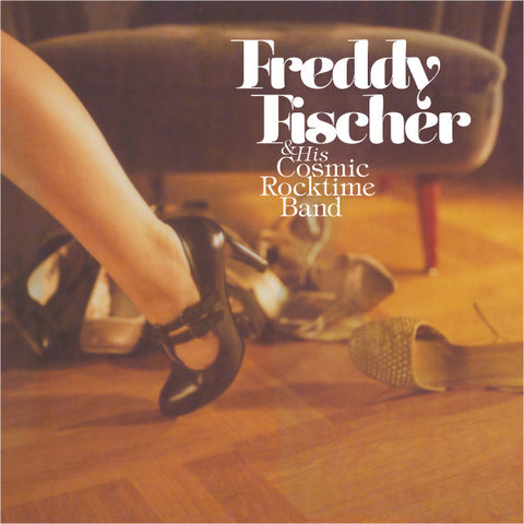 Freddy Fischer & His Cosmic Rocktime Band - Schuhe Raus Und Tanzen Gehen