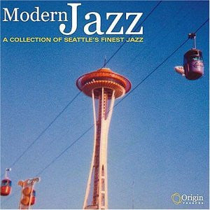 Various - Modern Jazz: A Collection Of Seattle's Finest Jazz