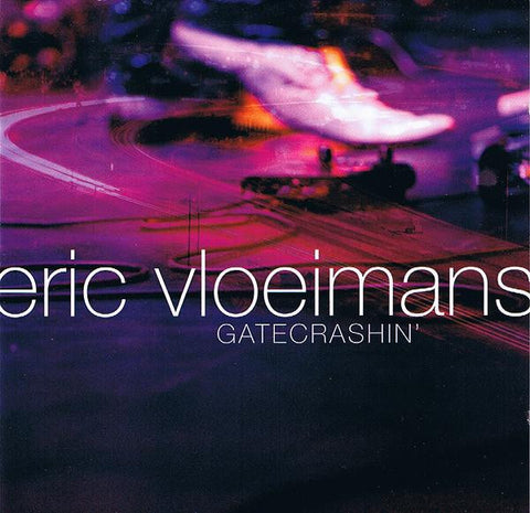 Eric Vloeimans, - Gatecrashin'