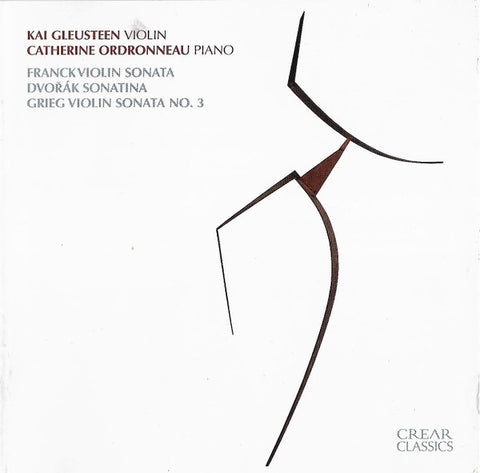 Kai Gleusteen, Catherine Ordronneau - Franck Violin Sonata, Dvorak Sonatina, Grieg Violin Sonata No. 3