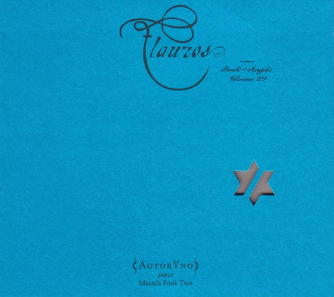 John Zorn - AutorYno - Flauros (Book Of Angels Volume 29)