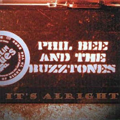 Phil Bee And The Buzztones - It's Alright