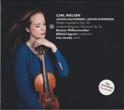 Carl Nielsen / Johan Halvorsen / Johan Svendsen, Bremer Philharmoniker, Mikhail Agrest, Lisa Jacobs - Violin Concerto Op. 33 | Andante Religioso | Romance Op. 26