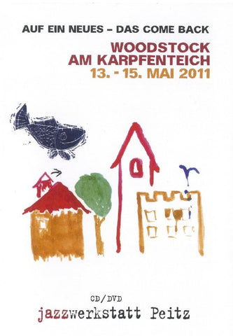 Various - Auf Ein Neues - Das Come Back / Woodstock Am Karpfenteich 13. - 15. Mai 2011