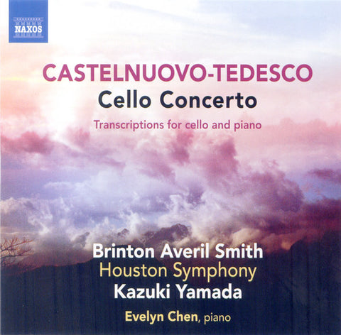 Castelnuovo-Tedesco, Brinton Averil Smith, Houston Symphony, Kazuki Yamada, Evelyn Chen - Cello Concertos