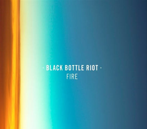 Black Bottle Riot - Fire