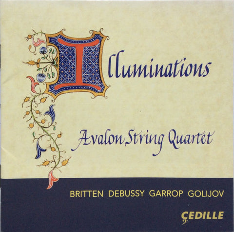 Avalon String Quartet, Britten / Debussy / Garrop / Golijov - Illuminations