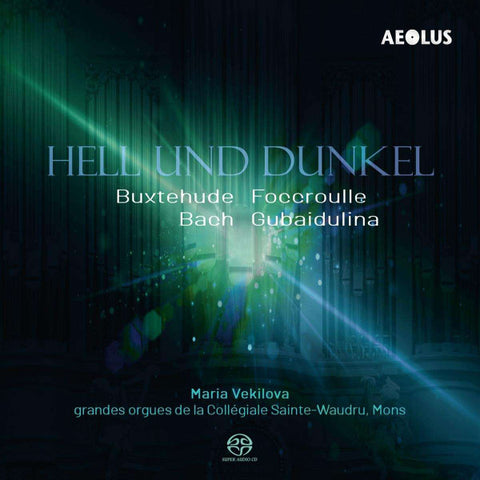 Buxtehude, Foccroulle, Bach, Gubaidulina - Maria Vekilova - Hell Und Dunkel