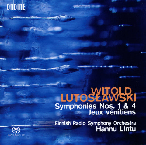 Hannu Lintu, Finnish Radio Symphony Orchestra, Witold Lutoslawski - Symphonies Nos. 1 & 4 Jeux Vénitiens