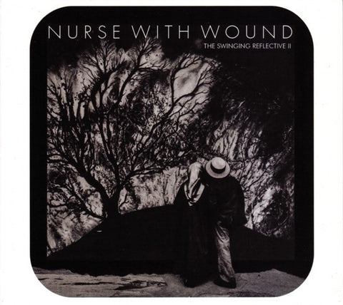 Nurse With Wound - The Swinging Reflective II
