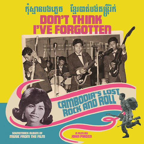 Various - Don’t Think I’ve Forgotten: Cambodia’s Lost Rock And Roll