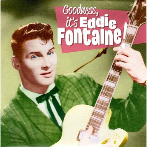 Eddie Fontaine - Goodness, It's Eddie Fontaine!