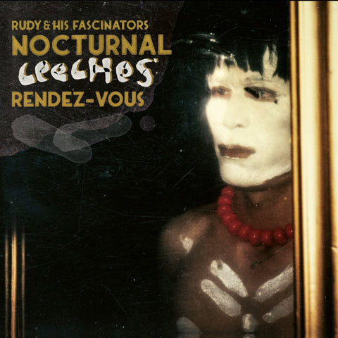 Rudy & His Fascinators - Nocturnal Leeches' Rendez-vous