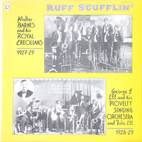 Walter Barnes And His Royal Creolians / George E. Lee And His Novelty Singing Orchestra - 1927-29 Ruff Scufflin' 1928-29