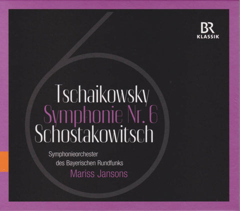 Tschaikowsky, Schostakowitsch - Symphonieorchester des Bayerischen Rundfunks, Mariss Jansons - Symphonie Nr. 6