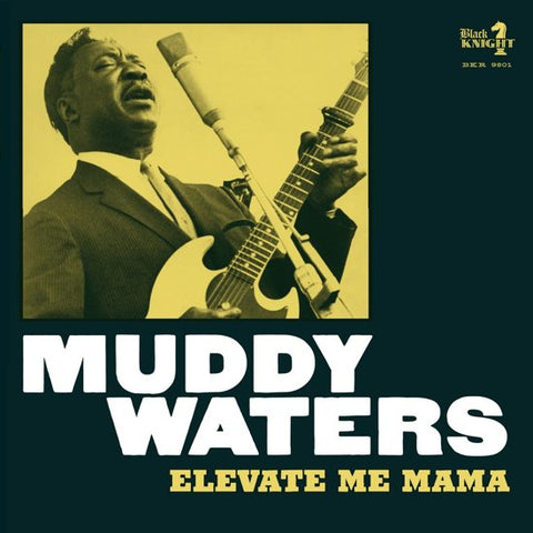 Muddy Waters - Elevate Me Mama