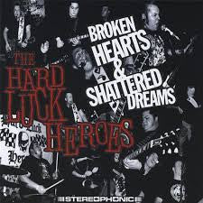 The Hard Luck Heroes - Broken Hearts & Shattered Dreams