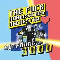 The Fuck Hornisschen Orchestra - Hoffnung 3000