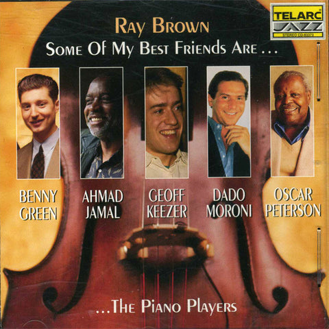 Ray Brown . Benny Green, Ahmad Jamal, Geoff Keezer, Dado Moroni, Oscar Peterson, Lewis Nash - Some Of My Best Friends Are... The Piano Players