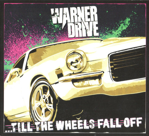 Warner Drive - ...Till The Wheels Fall Off