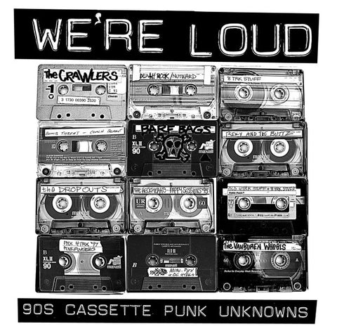 Various - We're Loud: 90s Cassette Punk Unknowns