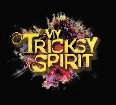 My Tricksy Spirit - My Tricksy Spirit