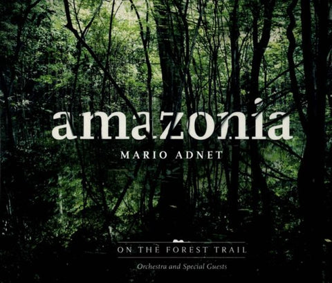 Mario Adnet - Amazonia - On The Forest Trail