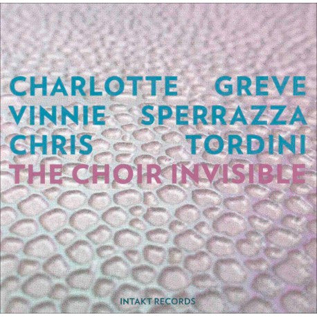 Charlotte Greve, Vinnie Sperrazza, Chris Tordini - The Choir Invisible