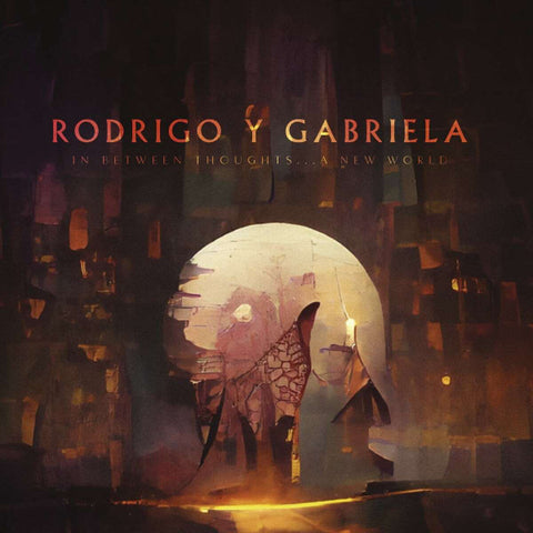 Rodrigo Y Gabriela - In Between Thoughts... A New World