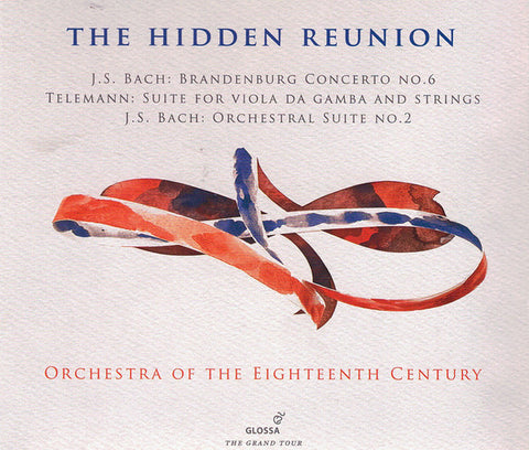 J.S. Bach, Telemann - Orchestra Of The 18th Century - The Hidden Reunion