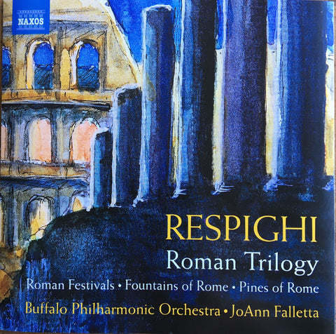 Respighi / Buffalo Philharmonic Orchestra, JoAnn Falletta - Roman Trilogy