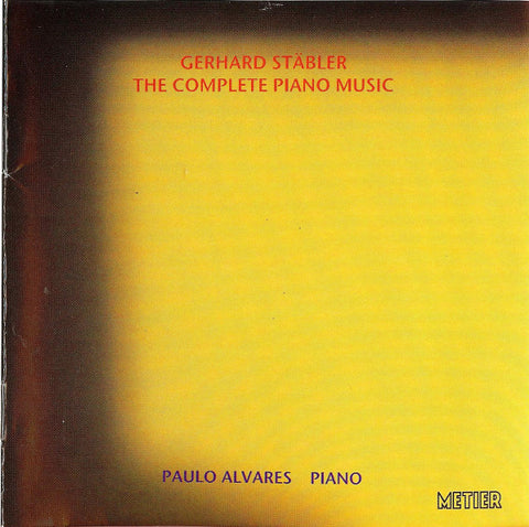Gerhard Stäbler - Paulo Alvares - The Complete Piano Music